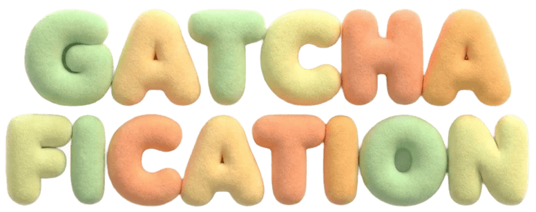 Gatchafication